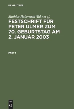 Abbildung von Habersack / Hommelhoff | Festschrift für Peter Ulmer zum 70. Geburtstag am 2. Januar 2003 | 1. Auflage | 2003 | beck-shop.de
