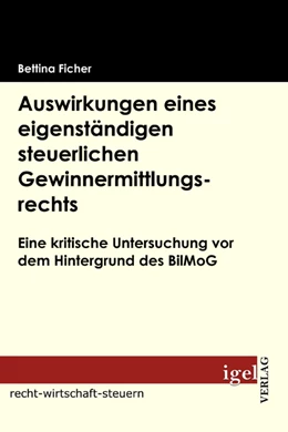 Abbildung von Ficher | Auswirkungen eines eigenständigen steuerlichen Gewinnermittlungsrechts | 1. Auflage | 2009 | beck-shop.de