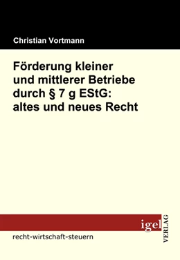 Abbildung von Vortmann | Förderung kleiner und mittlerer Betriebe durch § 7 g EStG: altes und neues Recht | 1. Auflage | 2009 | beck-shop.de