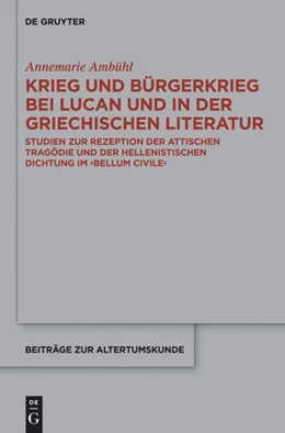 Abbildung von Ambühl | Krieg und Bürgerkrieg bei Lucan und in der griechischen Literatur | 1. Auflage | 2014 | 225 | beck-shop.de