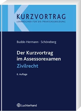 Abbildung von Budde-Hermann / Schöneberg | Der Kurzvortrag im Assessorexamen Zivilrecht | 6. Auflage | 2009 | beck-shop.de
