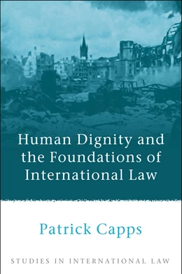 Abbildung von Capps | Human Dignity and the Foundations of International Law | 1. Auflage | 2010 | beck-shop.de
