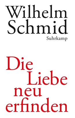 Abbildung von Schmid | Die Liebe neu erfinden | 1. Auflage | 2010 | beck-shop.de