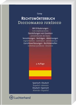 Abbildung von Garay | Rechtswörterbuch = Diccionario jurídico. Español - Alemán / Alemán - Español. Con explicaciones, presentación de leyes, reglamentos, contratos, abreviaturas, sistemas jurídicos, recursos | 3. Auflage | 2008 | beck-shop.de