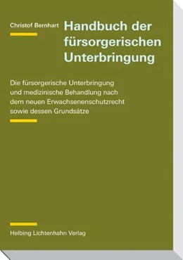 Abbildung von Bernhart | Handbuch der fürsorgerischen Unterbringung | 1. Auflage | 2011 | beck-shop.de