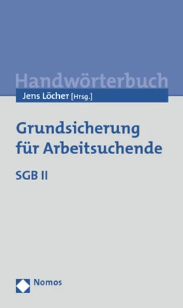Abbildung von Löcher (Hrsg.) | Handwörterbuch Grundsicherung für Arbeitsuchende SGB II | 1. Auflage | 2012 | beck-shop.de