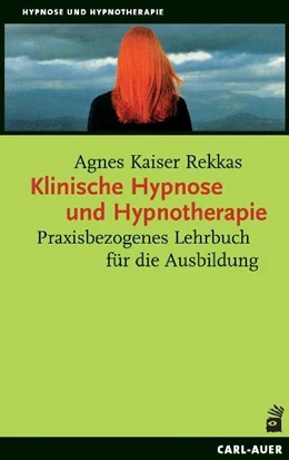 Abbildung von Kaiser Rekkas | Klinische Hypnose und Hypnotherapie | 8. Auflage | 2021 | beck-shop.de