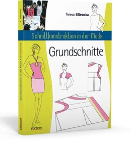 Abbildung von Gilewska | Schnittkonstruktion in der Mode - Zuschnitt: Die Grundlagen | 5. Auflage | 2018 | beck-shop.de