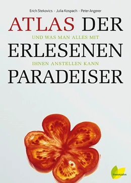 Abbildung von Stekovics / Kospach | Atlas der erlesenen Paradeiser | 1. Auflage | 2017 | beck-shop.de