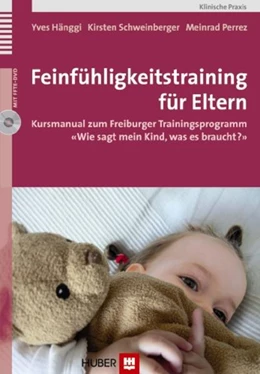 Abbildung von Hänggi / Schweinberger | Feinfühligkeitstraining für Eltern | 1. Auflage | 2011 | beck-shop.de