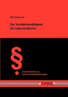 Abbildung von Lee | Die Verhältnismäßigkeit im Cyberstrafrecht - Überprüfung des Strafrechtseingriffs im Cyberspace anhand des Verhältnismäßigkeitsgrundsatzes | 1. Auflage | 2010 | 24 | beck-shop.de