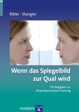Abbildung von Stangier / Ritter | Wenn das Spiegelbild zur Qual wird | 1. Auflage | 2010 | beck-shop.de