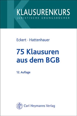 Abbildung von Eckert / Hattenhauer | 75 Klausuren aus dem BGB | 12. Auflage | 2008 | beck-shop.de