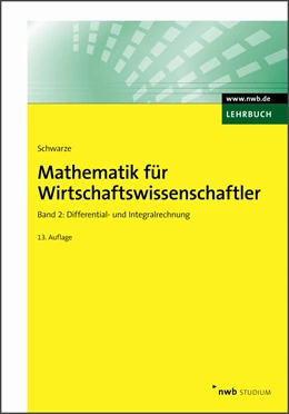 Abbildung von Schwarze | Mathematik für Wirtschaftswissenschaftler, Band 2 | 13. Auflage | 2010 | beck-shop.de