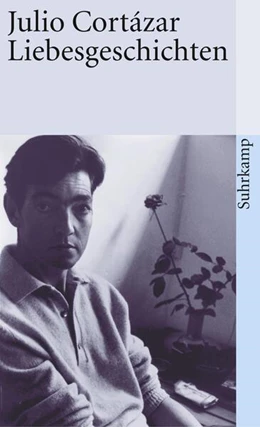 Abbildung von Cortázar / Strausfeld | Liebesgeschichten | 1. Auflage | 2006 | beck-shop.de