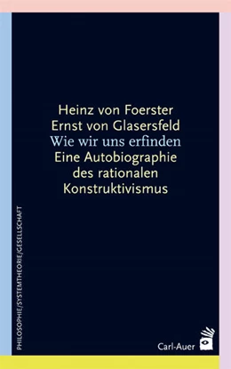 Abbildung von Foerster / Glasersfeld | Wie wir uns erfinden | 6. Auflage | 2022 | beck-shop.de