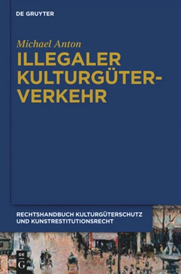 Abbildung von Anton | Handbuch Kulturgüterschutz und Kunstrestitutionsrecht, Band 1: Illegaler Kulturgüterverkehr | 1. Auflage | 2010 | beck-shop.de