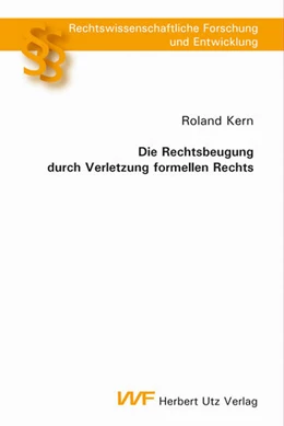 Abbildung von Kern | Die Rechtsbeugung durch Verletzung formellen Rechts | 1. Auflage | 2010 | 770 | beck-shop.de