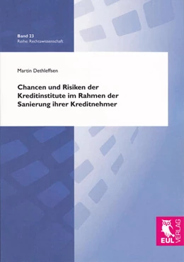 Abbildung von Dethleffsen | Chancen und Risiken der Kreditinstitute im Rahmen der Sanierung ihrer Kreditnehmer | 1. Auflage | 2010 | 23 | beck-shop.de
