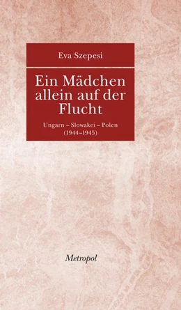 Abbildung von Szepesi | Ein Mädchen allein auf der Flucht | 1. Auflage | 2011 | beck-shop.de