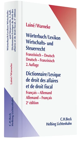 Abbildung von Lainé / Warneke | Wörterbuch/Lexikon Wirtschafts- und Steuerrecht = Dictionnaire/Lexique de droit des affaires et de droit fiscal • Standardwörterbuch
 | 2. Auflage | 2012 | beck-shop.de