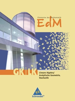 Abbildung von Elemente der Mathematik. Schulbuch Lineare Algebra - Analytische Geometrie - Stochastik GK/LK. Rheinland-Pfalz | 1. Auflage | 2011 | beck-shop.de