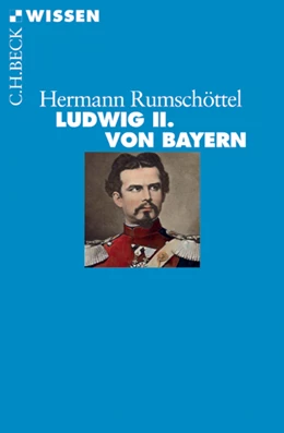 Abbildung von Rumschöttel, Hermann | Ludwig II. von Bayern | 1. Auflage | 2011 | 2719 | beck-shop.de