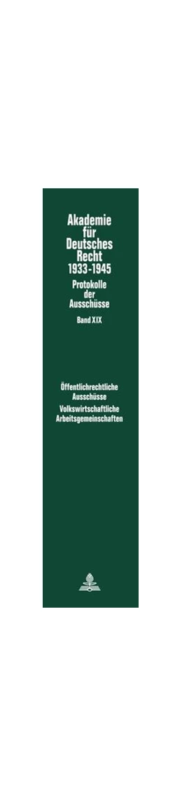 Abbildung von Schubert | Öffentlichrechtliche Ausschüsse (1934-1938: Kommunalrecht. Sparkassenwesen. Bau- und Zwecksparen. Beamtenrecht)
Volkswirtschaftliche Arbeitsgemeinschaften (1939-1943: Volkswirtschaftslehre. Geld und Kredit. Sozialpolitik. Agrarpolitik. Reform des volkswirtschaftlichen Studiums) | 1. Auflage | 2011 | 19 | beck-shop.de