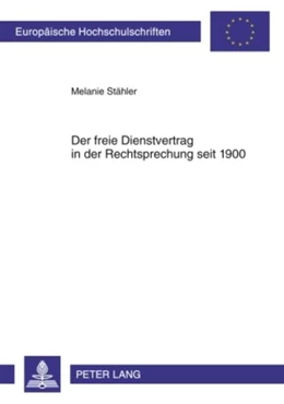 Abbildung von Staehler | Der freie Dienstvertrag in der Rechtsprechung seit 1900 | 1. Auflage | 2010 | 5016 | beck-shop.de