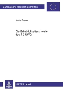 Abbildung von Drews | Die Erheblichkeitsschwelle des § 3 UWG | 1. Auflage | 2010 | 5053 | beck-shop.de