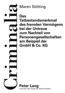 Abbildung von Stölting | Das Tatbestandsmerkmal des fremden Vermögens bei der Untreue zum Nachteil von Personengesellschaften am Beispiel der GmbH & Co. KG | 1. Auflage | 2010 | 49 | beck-shop.de