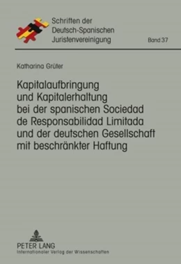 Abbildung von Grüter | Kapitalaufbringung und Kapitalerhaltung bei der spanischen Sociedad de Responsabilidad Limitada und der deutschen Gesellschaft mit beschränkter Haftung | 1. Auflage | 2010 | 37 | beck-shop.de