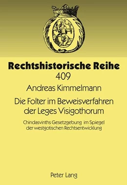 Abbildung von Kimmelmann | Die Folter im Beweisverfahren der Leges Visigothorum | 1. Auflage | 2010 | 409 | beck-shop.de