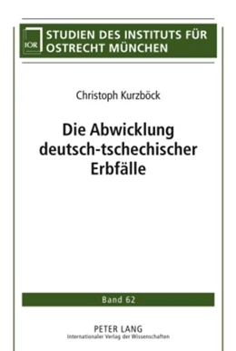 Abbildung von Kurzböck | Die Abwicklung deutsch-tschechischer Erbfälle | 1. Auflage | 2010 | 62 | beck-shop.de