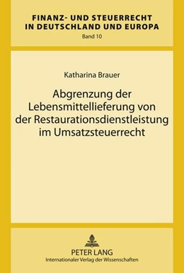 Abbildung von Brauer | Abgrenzung der Lebensmittellieferung von der Restaurationsdienstleistung im Umsatzsteuerrecht | 1. Auflage | 2011 | 10 | beck-shop.de