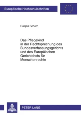 Abbildung von Schorn | Das Pflegekind in der Rechtsprechung des Bundesverfassungsgerichts und des Europaeischen Gerichtshofs fuer Menschenrechte | 1. Auflage | 2010 | 4995 | beck-shop.de