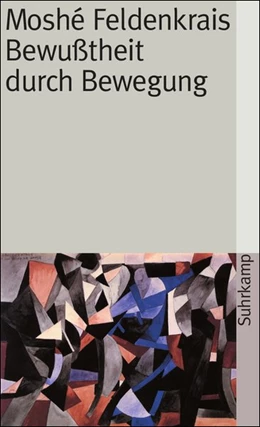 Abbildung von Feldenkrais | Bewußtheit durch Bewegung | 1. Auflage | 1996 | 2638 | beck-shop.de