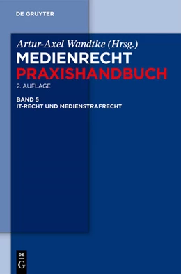 Abbildung von Wandtke | Medienrecht - Praxishandbuch, Band 5: IT-Recht und Medienstrafrecht | 2. Auflage | 2011 | beck-shop.de