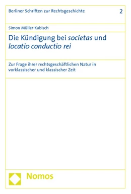 Abbildung von Müller-Kabisch | Die Kündigung bei societas und locatio conductio rei | 1. Auflage | 2011 | 2 | beck-shop.de