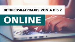 Abbildung von Betriebsratspraxis von A bis Z • online | 1. Auflage | | beck-shop.de