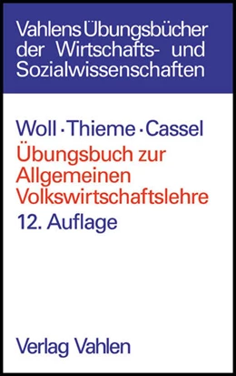 Abbildung von Woll / Thieme | Übungsbuch zur Allgemeinen Volkswirtschaftslehre | 12. Auflage | 2003 | beck-shop.de