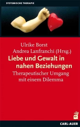 Abbildung von Borst / Lanfranchi | Liebe und Gewalt in nahen Beziehungen | 1. Auflage | 2011 | beck-shop.de