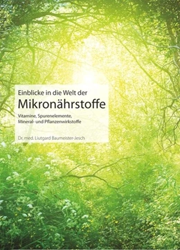 Abbildung von Baumeister-Jesch | Einblicke in die Welt der Mikronährstoffe | 1. Auflage | 2016 | beck-shop.de