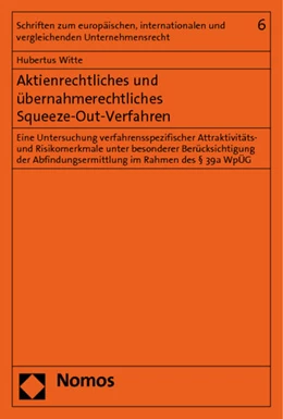 Abbildung von Witte | Aktienrechtliches und übernahmerechtliches Squeeze-Out-Verfahren | 1. Auflage | 2011 | 6 | beck-shop.de