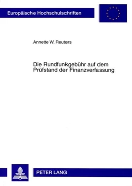 Abbildung von Reuters | Die Rundfunkgebühr auf dem Prüfstand der Finanzverfassung | 1. Auflage | 2009 | 4871 | beck-shop.de