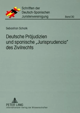 Abbildung von Schalk | Deutsche Präjudizien und spanische «Jurisprudencia» des Zivilrechts | 1. Auflage | 2009 | beck-shop.de