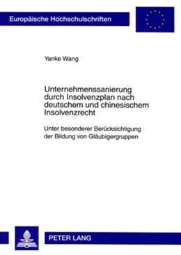 Abbildung von Unternehmenssanierung durch Insolvenzplan nach deutschem und chinesischem Insolvenzrecht | 1. Auflage | 2008 | beck-shop.de