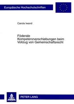 Abbildung von Iwand | Föderale Kompetenzverschiebungen beim Vollzug von Gemeinschaftsrecht | 1. Auflage | 2008 | beck-shop.de