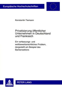 Abbildung von Tiemann | Privatisierung öffentlicher Unternehmen in Deutschland und Frankreich | 1. Auflage | 2009 | beck-shop.de