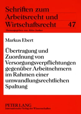 Abbildung von Ebert | Übertragung und Zuordnung von Versorgungsverpflichtungen gegenüber Arbeitnehmern im Rahmen einer umwandlungsrechtlichen Spaltung | 1. Auflage | 2008 | beck-shop.de